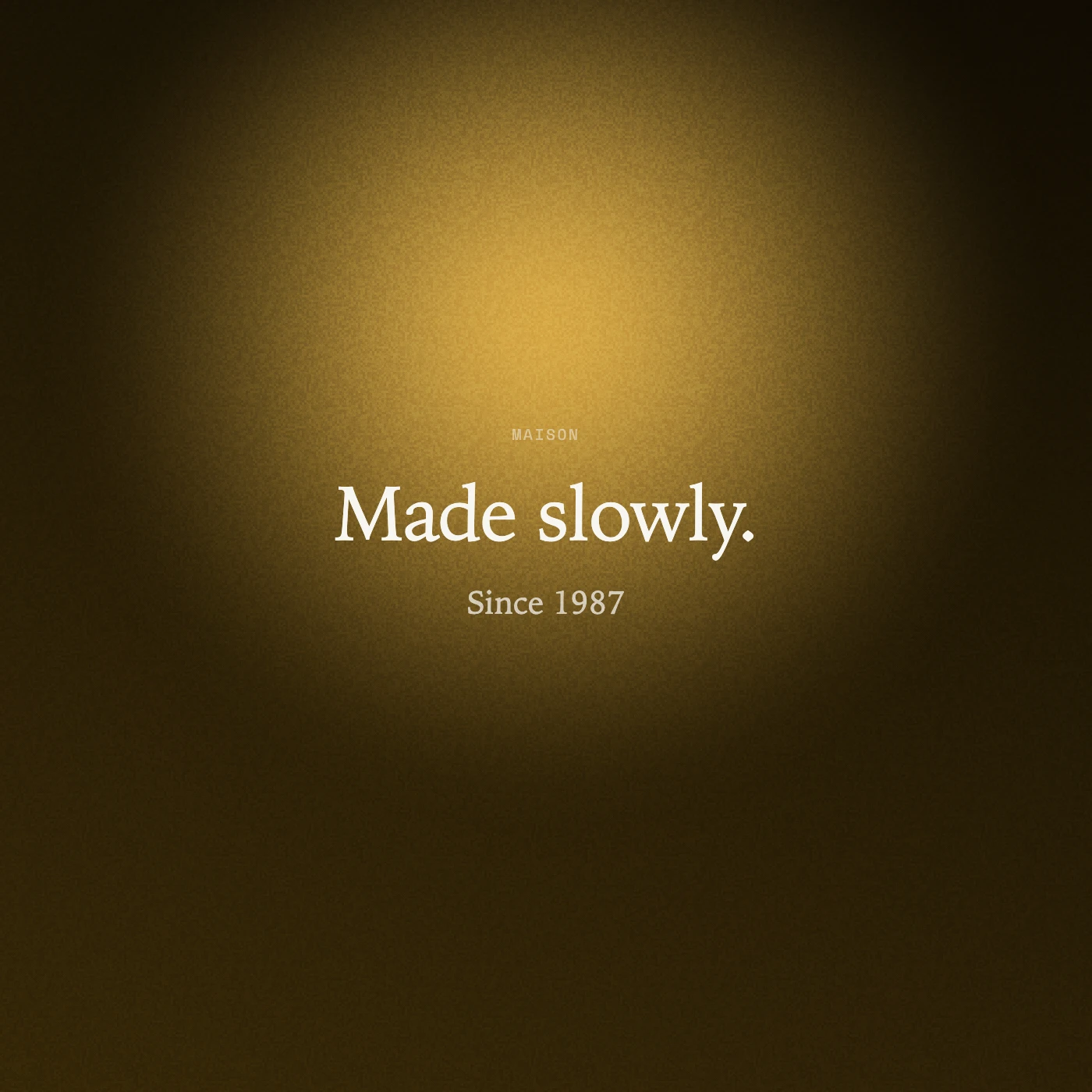 The Luxe design as it comes: warm gold light and the words Made slowly.